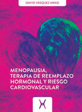 MENOPAUSIA, TERAPIA DE REEMPLAZO HORMONAL Y RIESGO CARDIOVASCULAR 